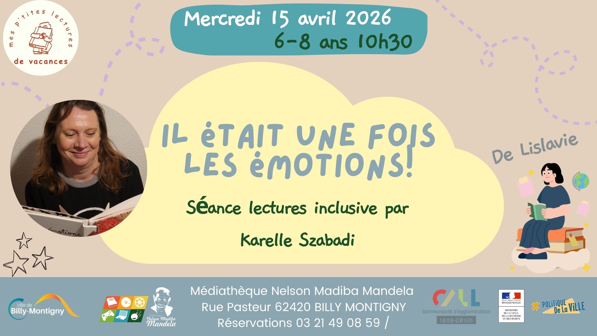 Mercredi 15 avril 10h30 pour les 6-8 ans. Séance de lecture vivante. Il était une fois les émotions avec Karelle Szabadi de Lislavie